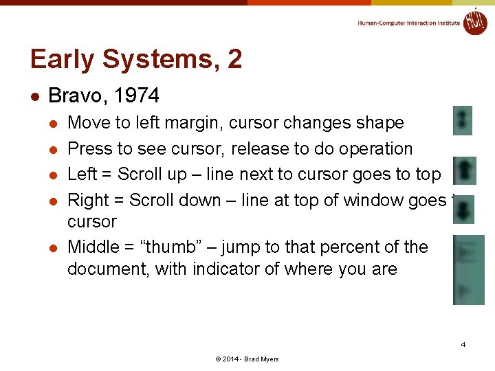 Early Systems, 2 l Bravo, 1974 l l l Move to left margin, cursor
