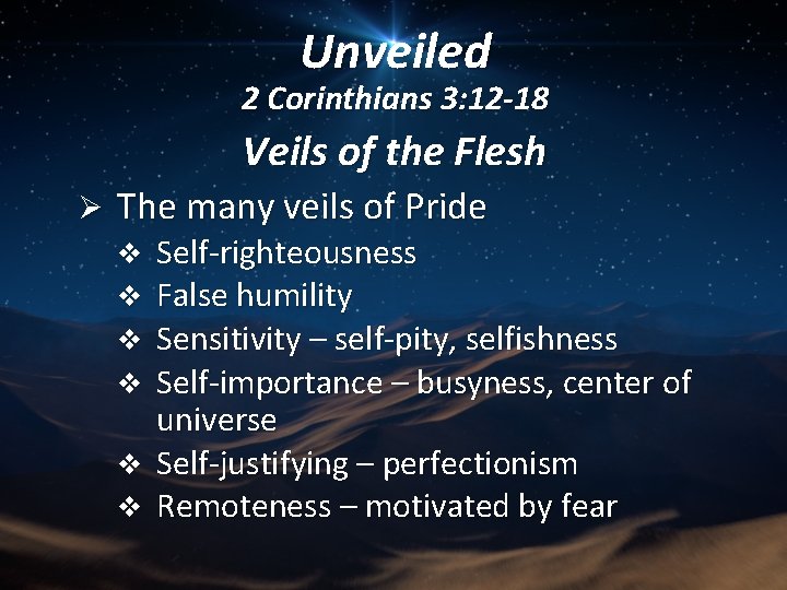 Unveiled 2 Corinthians 3: 12 -18 Veils of the Flesh Ø The many veils