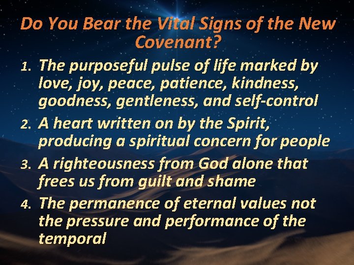 Do You Bear the Vital Signs of the New Covenant? 1. 2. 3. 4.