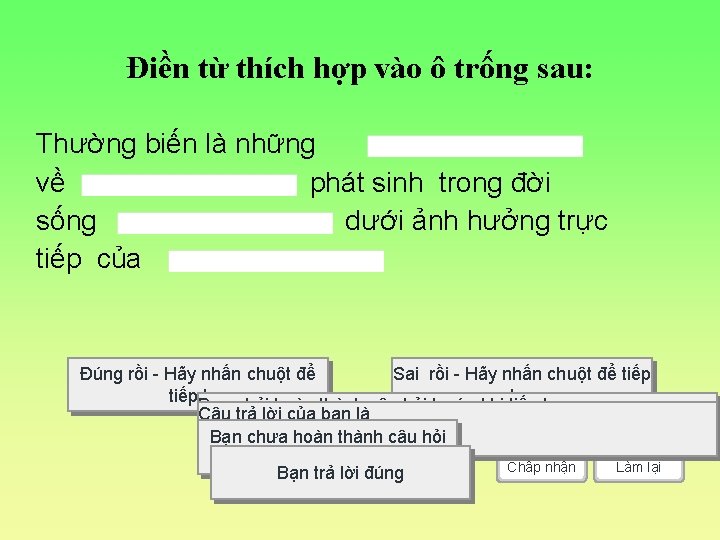 Điền từ thích hợp vào ô trống sau: Thường biến là những về phát