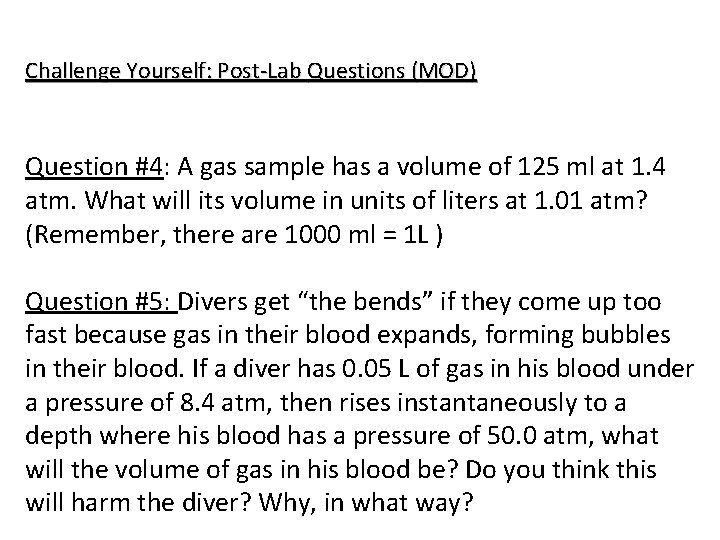 Challenge Yourself: Post-Lab Questions (MOD) Question #4: A gas sample has a volume of