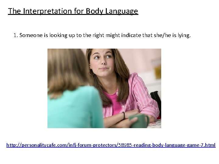 The Interpretation for Body Language 1. Someone is looking up to the right might