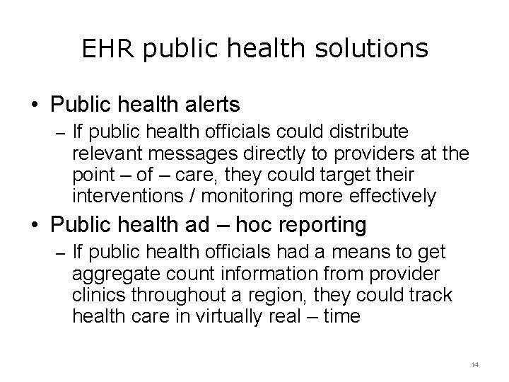 EHR public health solutions • Public health alerts – If public health officials could