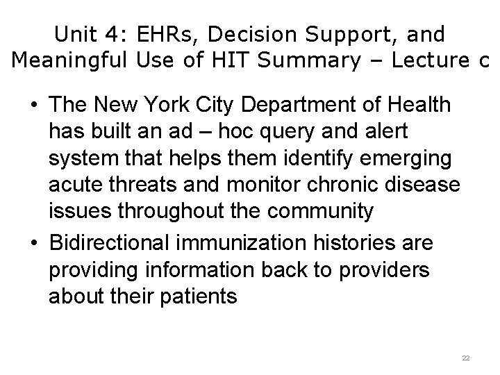 Unit 4: EHRs, Decision Support, and Meaningful Use of HIT Summary – Lecture c