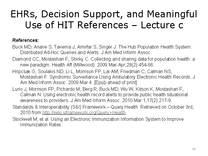 EHRs, Decision Support, and Meaningful Use of HIT References – Lecture c References: Buck