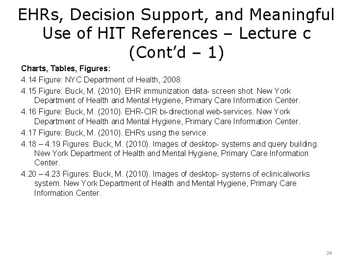 EHRs, Decision Support, and Meaningful Use of HIT References – Lecture c (Cont’d –