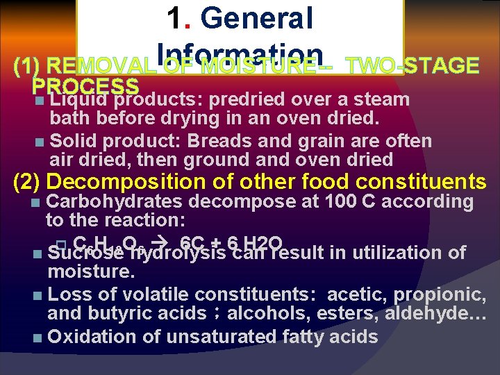 1. General (1) REMOVALInformation OF MOISTURE-- TWO-STAGE PROCESS n Liquid products: predried over a