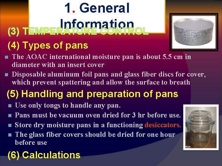 1. General Information (3) TEMPERATURE CONTROL (4) Types of pans n n The AOAC