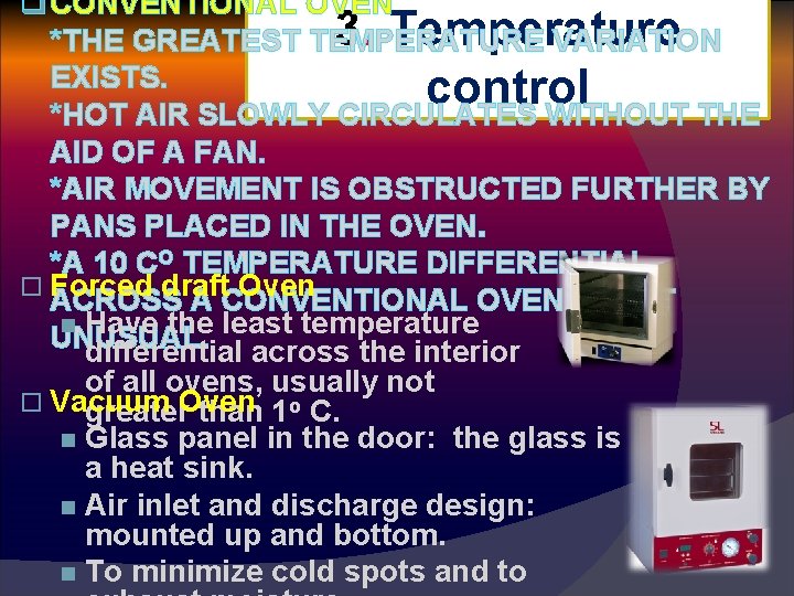 q CONVENTIONAL OVEN 3. Temperature *THE GREATEST TEMPERATURE VARIATION EXISTS. control *HOT AIR SLOWLY