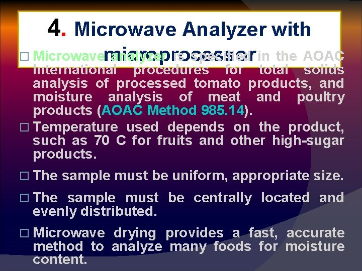4. Microwave Analyzer with microprocessor o Microwave analyzer is specified in the AOAC International