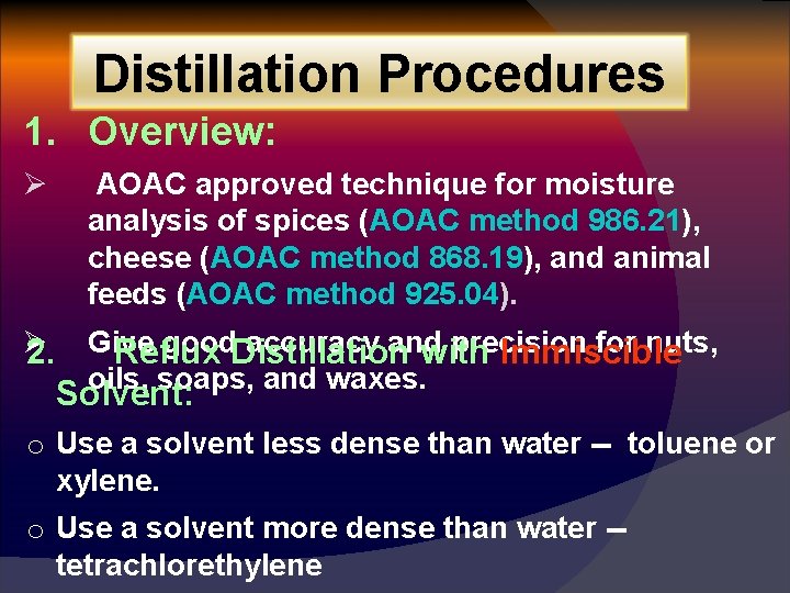 Distillation Procedures 1. Overview: Ø AOAC approved technique for moisture analysis of spices (AOAC