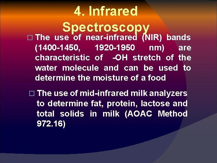 4. Infrared Spectroscopy o The use of near-infrared (NIR) bands (1400 -1450, 1920 -1950