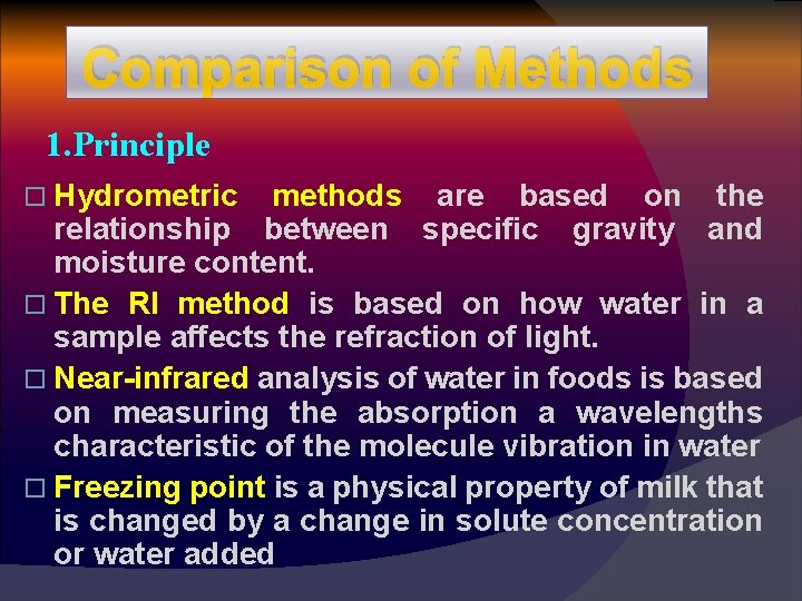 Comparison of Methods 1. Principle o Hydrometric methods are based on the relationship between