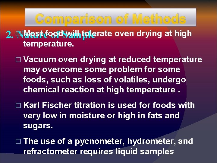 Comparison of Methods Most food will tolerate oven drying at high 2. o. Nature