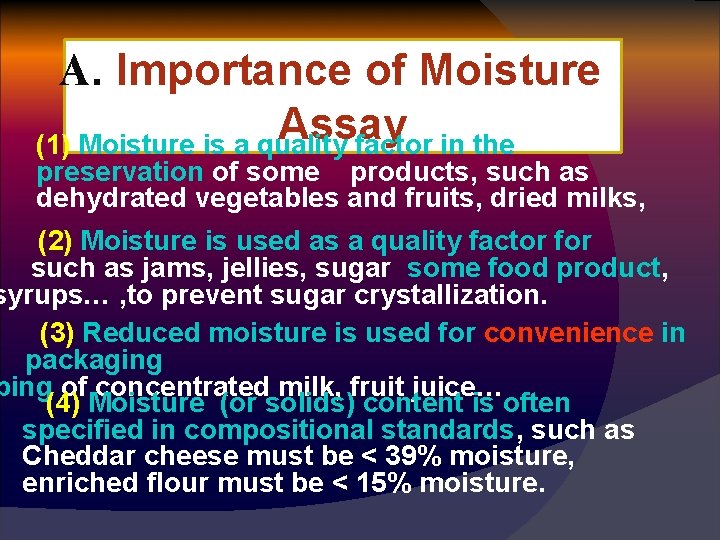 A. Importance of Moisture Assay (1) Moisture is a quality factor in the preservation