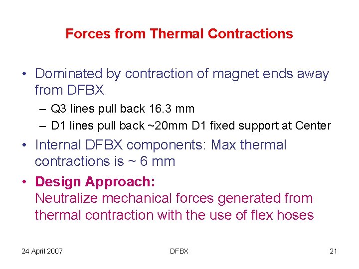 Forces from Thermal Contractions • Dominated by contraction of magnet ends away from DFBX