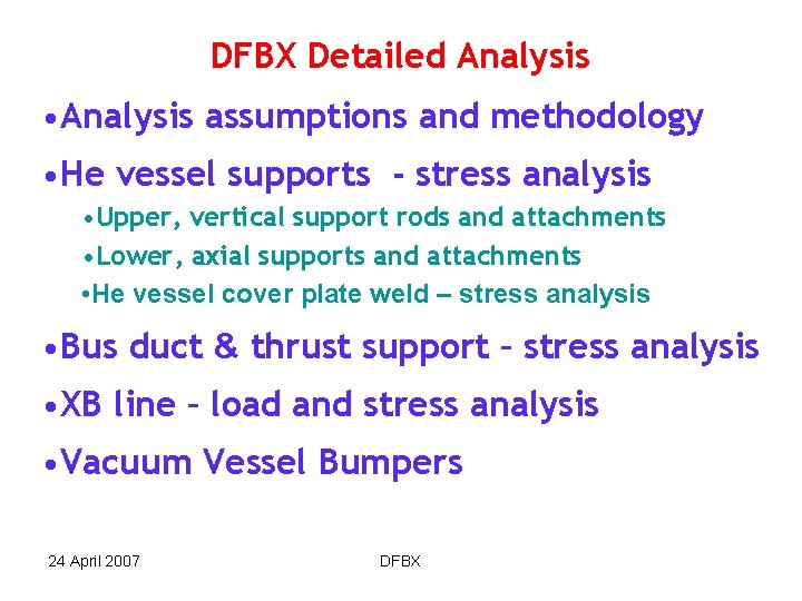 DFBX Detailed Analysis • Analysis assumptions and methodology • He vessel supports - stress