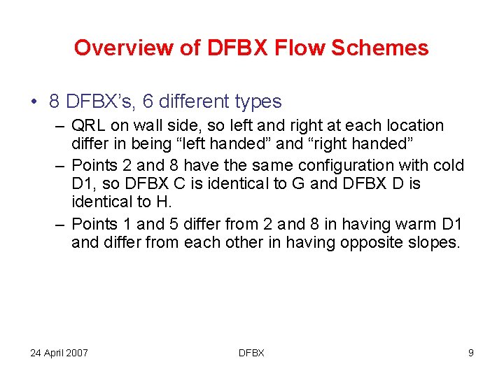 Overview of DFBX Flow Schemes • 8 DFBX’s, 6 different types – QRL on