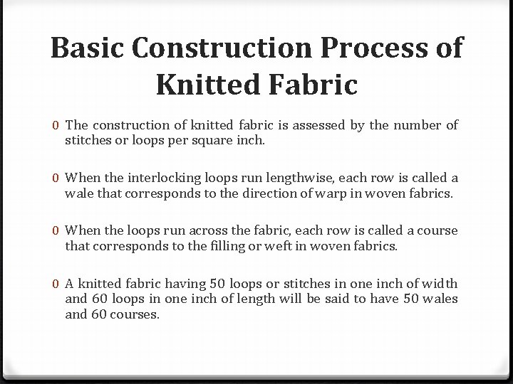 Basic Construction Process of Knitted Fabric 0 The construction of knitted fabric is assessed