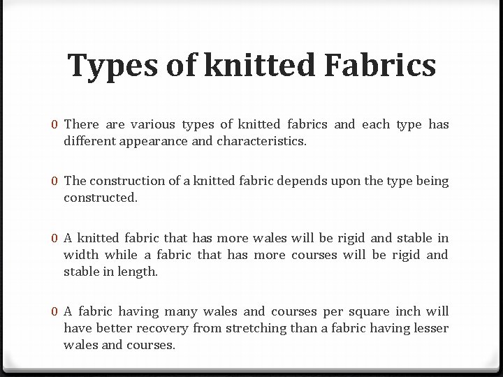 Types of knitted Fabrics 0 There are various types of knitted fabrics and each