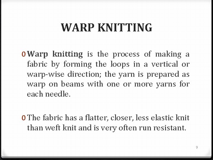 WARP KNITTING 0 Warp knitting is the process of making a fabric by forming