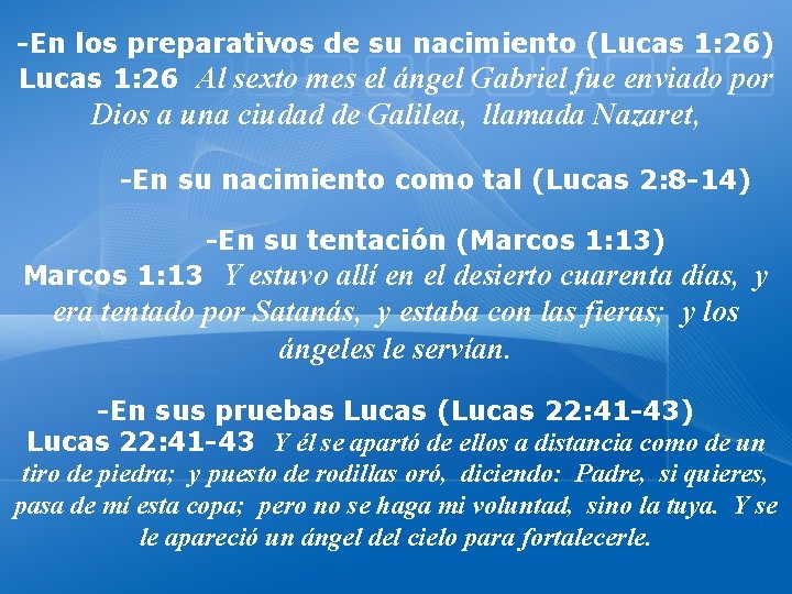 -En los preparativos de su nacimiento (Lucas 1: 26) Lucas 1: 26 Al sexto