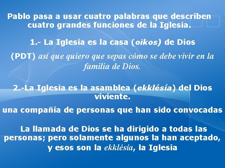 Pablo pasa a usar cuatro palabras que describen cuatro grandes funciones de la Iglesia.