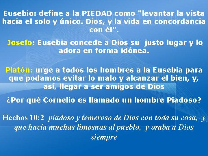 Eusebio: define a la PIEDAD como "levantar la vista hacia el solo y único.