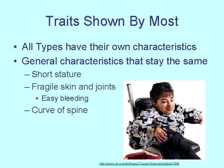 Traits Shown By Most • All Types have their own characteristics • General characteristics