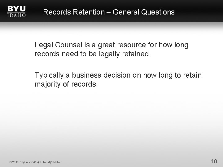 Records Retention – General Questions Legal Counsel is a great resource for how long