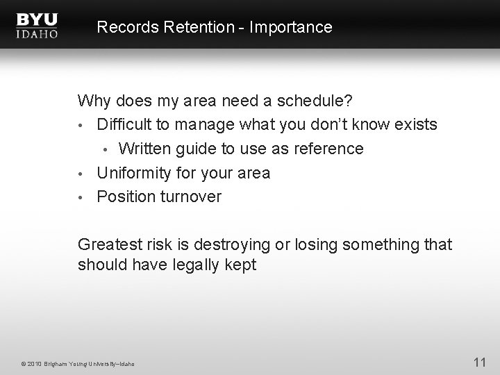 Records Retention - Importance Why does my area need a schedule? • Difficult to