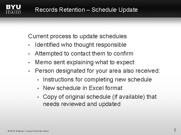 Records Retention – Schedule Update Current process to update schedules • Identified who thought