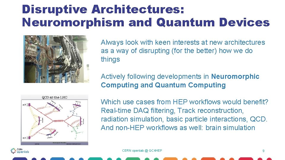 Disruptive Architectures: Neuromorphism and Quantum Devices Always look with keen interests at new architectures Disruptive Architectures: Neuromorphism and Quantum Devices Always look with keen interests at new architectures
