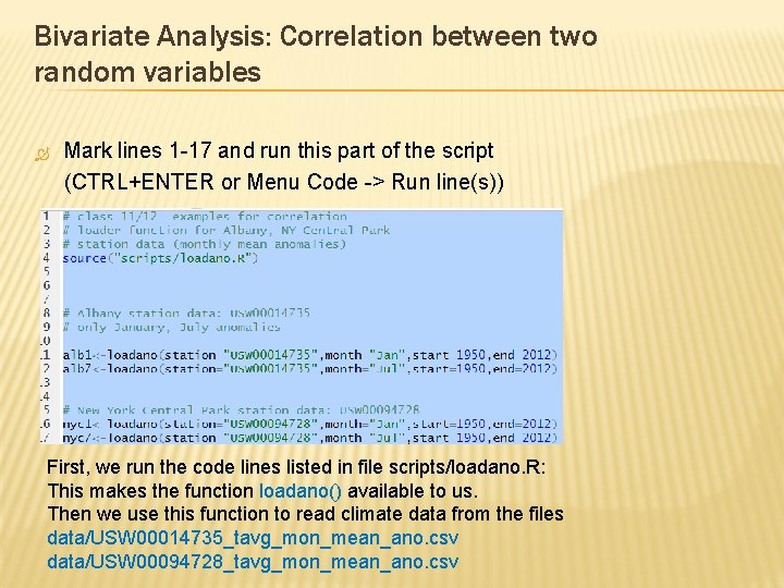 Bivariate Analysis: Correlation between two random variables Mark lines 1 -17 and run this