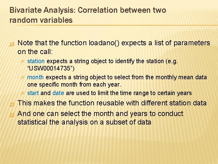 Bivariate Analysis: Correlation between two random variables Note that the function loadano() expects a