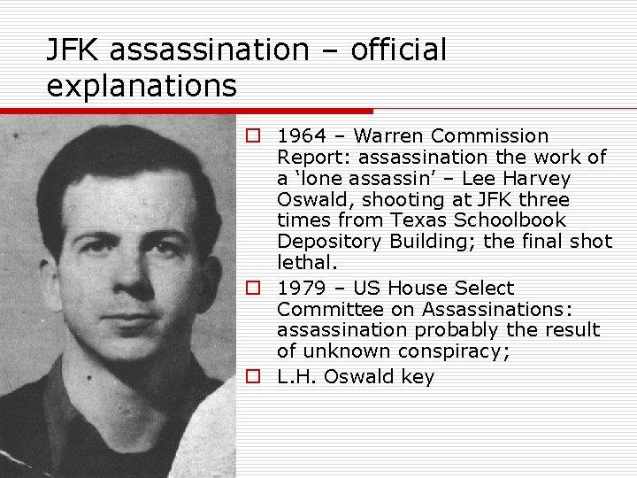 JFK assassination – official explanations o 1964 – Warren Commission Report: assassination the work