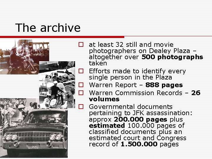 The archive o at least 32 still and movie photographers on Dealey Plaza –