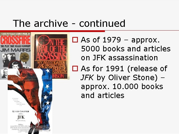 The archive - continued o As of 1979 – approx. 5000 books and articles