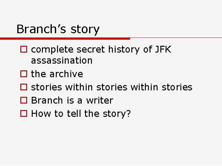 Branch’s story o complete secret history of JFK assassination o the archive o stories