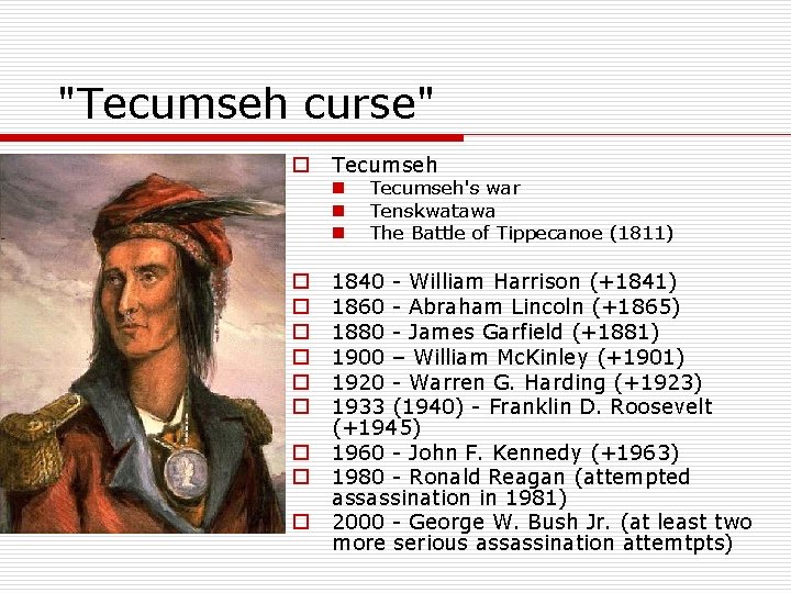 "Tecumseh curse" o Tecumseh n n n o o o o o Tecumseh's war