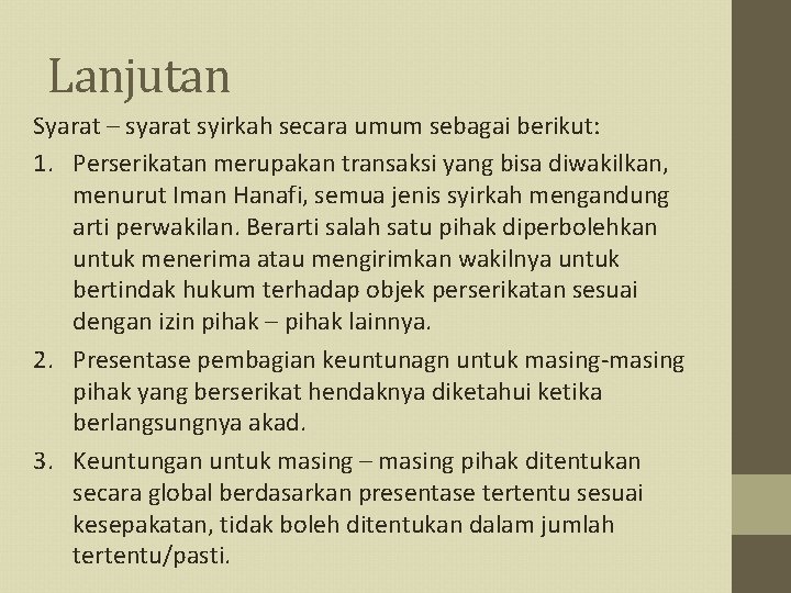 Lanjutan Syarat – syarat syirkah secara umum sebagai berikut: 1. Perserikatan merupakan transaksi yang