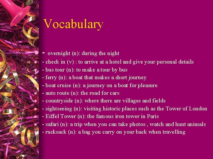 Vocabulary l l l - overnight (n): during the night - check in (v)