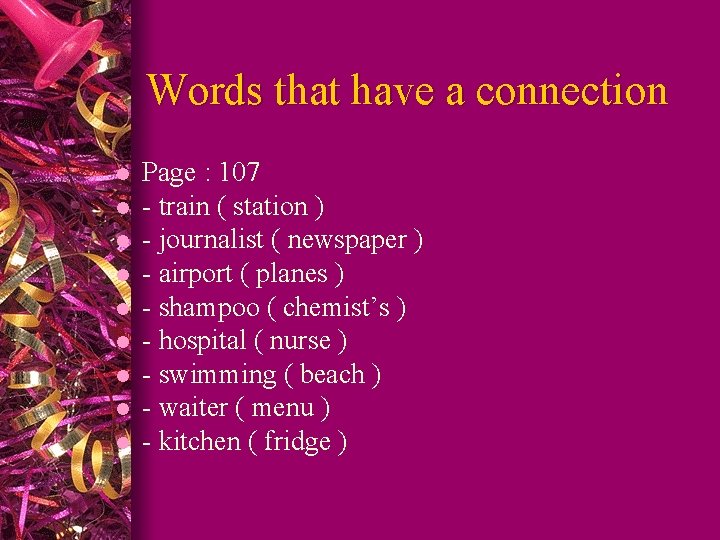 Words that have a connection l l l l l Page : 107 -