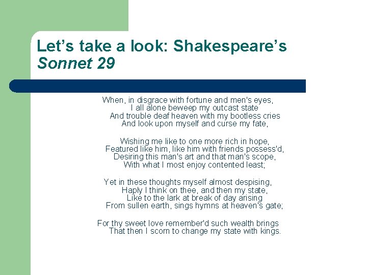 Let’s take a look: Shakespeare’s Sonnet 29 When, in disgrace with fortune and men's