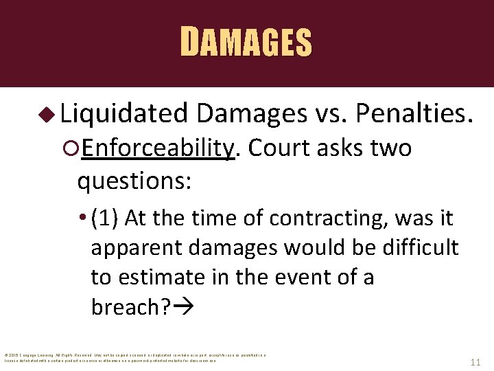 DAMAGES u Liquidated Damages vs. Penalties. Enforceability. Court asks two questions: • (1) At