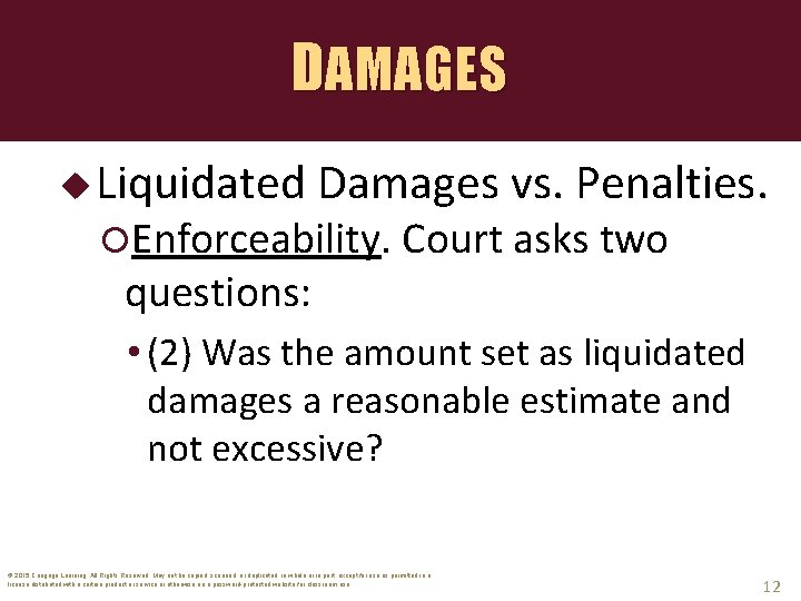 DAMAGES u Liquidated Damages vs. Penalties. Enforceability. Court asks two questions: • (2) Was