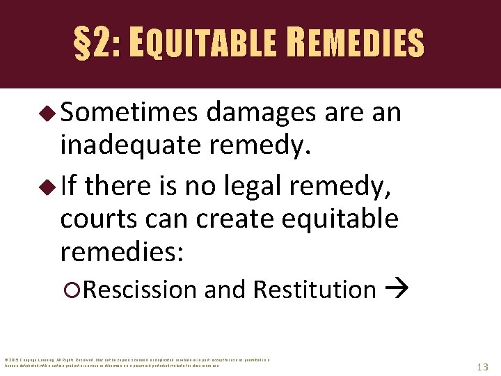 § 2: EQUITABLE REMEDIES u Sometimes damages are an inadequate remedy. u If there