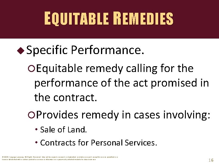 EQUITABLE REMEDIES u Specific Performance. Equitable remedy calling for the performance of the act