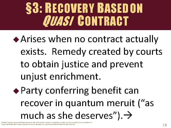 § 3: RECOVERY BASED ON QUASI CONTRACT u Arises when no contract actually exists.