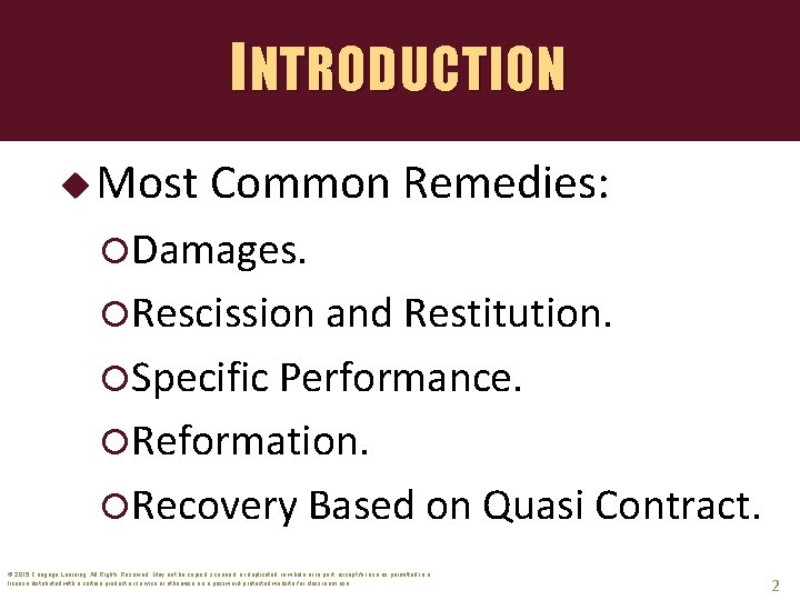 INTRODUCTION u Most Common Remedies: Damages. Rescission and Restitution. Specific Performance. Reformation. Recovery Based